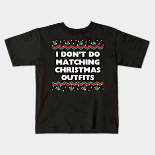 I Don't Do Matching Christmas Outfits | Couples Matching Kids T-Shirt